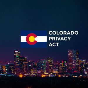 Colorado Privacy Act - Making Data Compliance Personal with New Privacy Laws