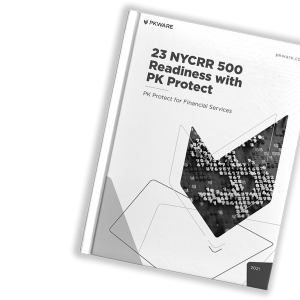 Whitepaper - 23 NYCRR 500 Readiness with PK Protect